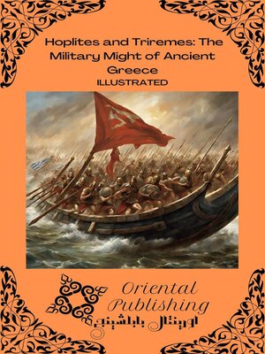 cover image of Hoplites and Triremes the Military Might of Ancient Greece